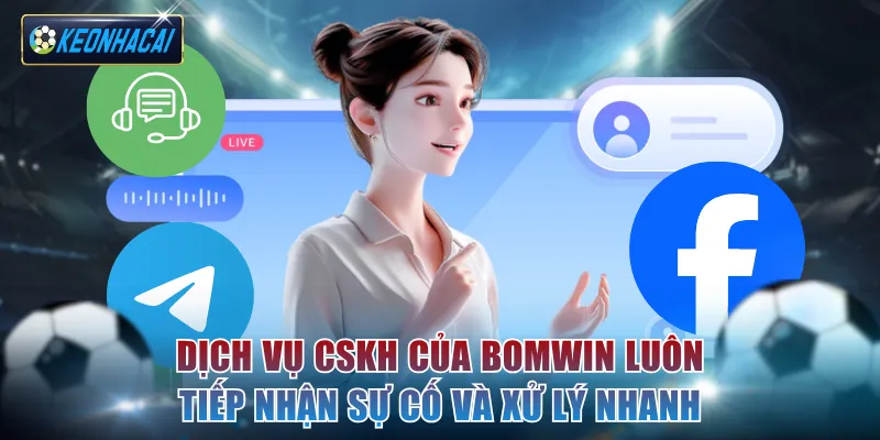 Dịch vụ CSKH của Bomwin luôn tiếp nhận sự cố và xử lý nhanh