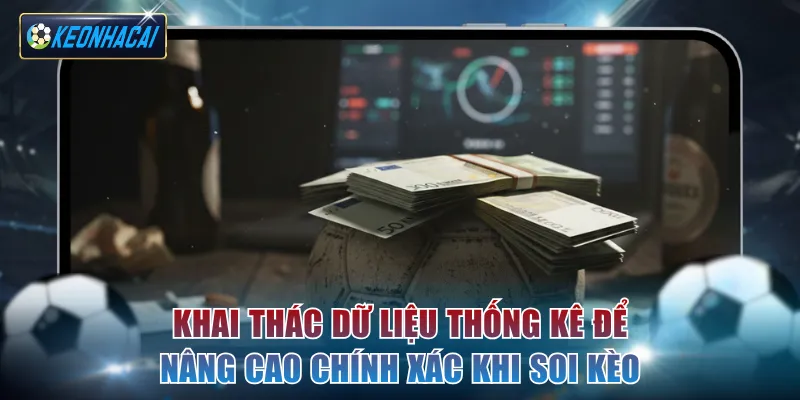 Khai thác dữ liệu thống kê để nâng cao độ chính xác khi soi kèo
