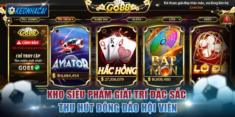Kho siêu phẩm giải trí đặc sắc thu hút đông đảo hội viên