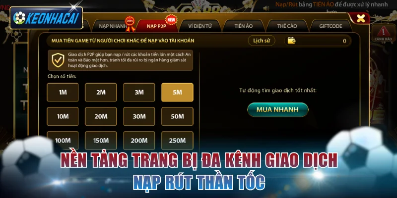Nền tảng trang bị đa kênh giao dịch nạp rút thần tốc