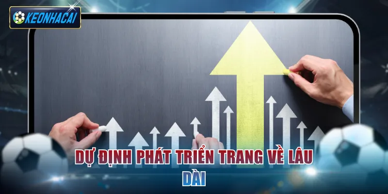 Dự định phát triển trang kèo nhà cái 5 về lâu dài