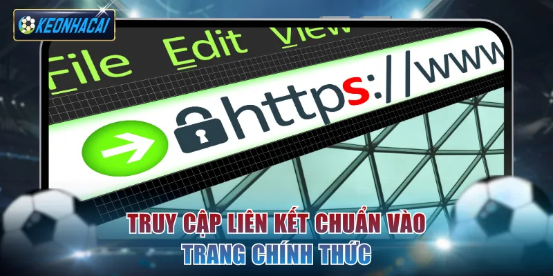 Truy cập vào trang keonhacai5 chính thức